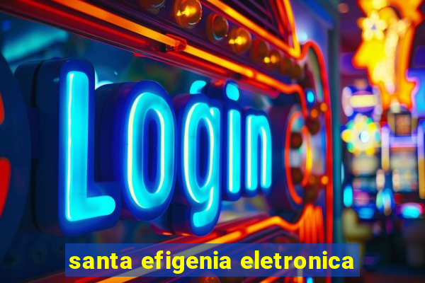 santa efigenia eletronica